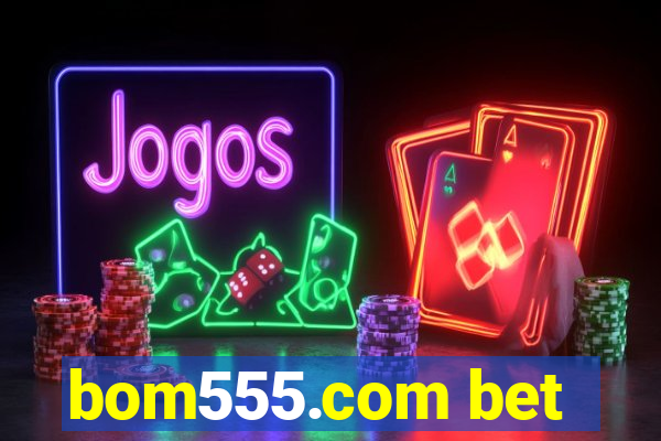 bom555.com bet